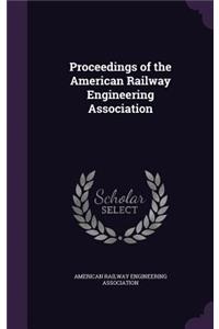 Proceedings of the American Railway Engineering Association