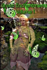Green Enchantments Volume 1
