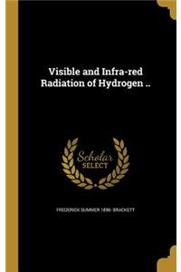 Visible and Infra-Red Radiation of Hydrogen ..