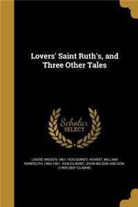 Lovers' Saint Ruth's, and Three Other Tales
