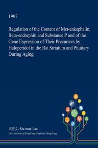 Regulation of the Content of Met-Enkephalin, Beta-Endorphin and Substance P and of the Gene Expression of Their Precursors by Haloperidol in the Rat Striatum and Pituitary During Aging
