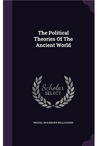 THE POLITICAL THEORIES OF THE ANCIENT WO