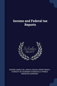Income and Federal tax Reports