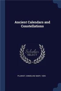 Ancient Calendars and Constellations