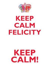 Keep Calm Felicity! Affirmations Workbook Positive Affirmations Workbook Includes: Mentoring Questions, Guidance, Supporting You