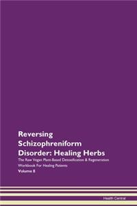 Reversing Schizophreniform Disorder: Hea