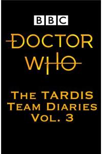 Doctor Who: The TARDIS Team Diaries: Vol. 3