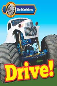 Big Machines Drive!