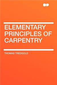 Elementary Principles of Carpentry