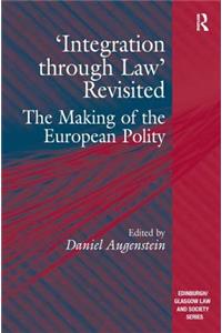 'Integration through Law' Revisited: The Making of the European Polity