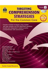 Targeting Comprehension Strategies for the Common Core Grd 8