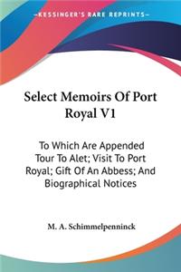 Select Memoirs Of Port Royal V1