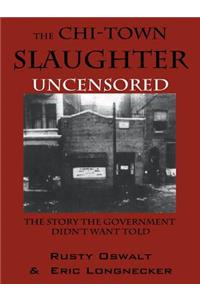 Chi-Town Slaughter' Uncensored