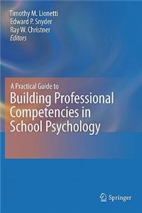 Practical Guide to Building Professional Competencies in School Psychology