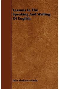Lessons In The Speaking And Writing Of English