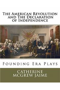 American Revolution and The Declaration of Independence