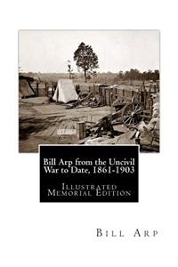 Bill Arp from the Uncivil War to Date, 1861-1903