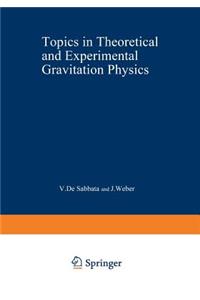 Topics in Theoretical and Experimental Gravitation Physics