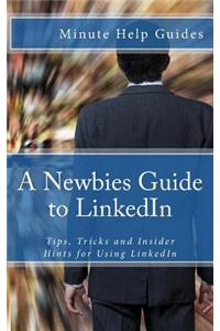 Newbies Guide to LinkedIn