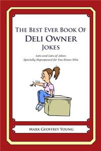 Best Ever Book of Deli Owner Jokes
