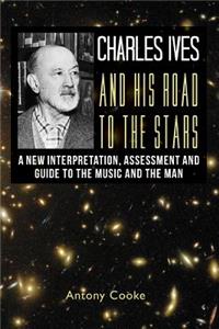 Charles Ives and his Road to the Stars