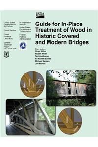 Guide for In-Place Treatment of Wood in Historic Covered and Modern Bridges