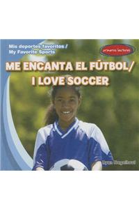 Me Encanta El Fútbol / I Love Soccer