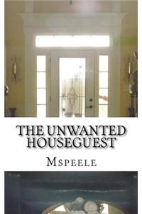 Unwanted Houseguest