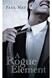 A Rogue Element