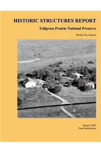 Tallgrass Prairie National Preserve Historic Structures Report