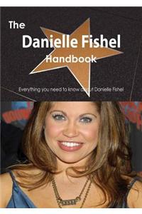 The Danielle Fishel Handbook - Everything You Need to Know about Danielle Fishel