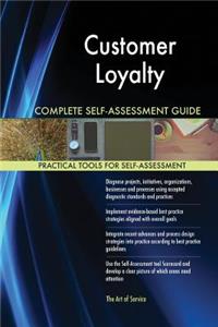 Customer Loyalty Complete Self-Assessment Guide