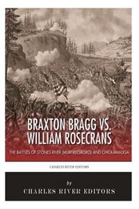 Braxton Bragg vs. William Rosecrans