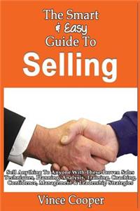 The Smart & Easy Guide To Selling