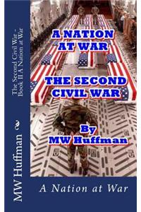 The Second Civil War - Book II a Nation at War: A Nation at War