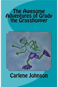 The Awesome Adventures of Grady the Grasshopper