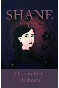 Shane: Die Schwarze Orchidee