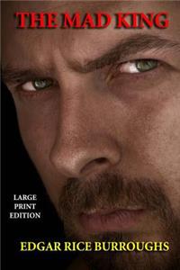 The Mad King - Large Print Edition