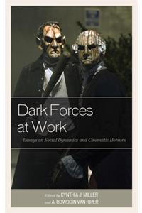 Dark Forces at Work