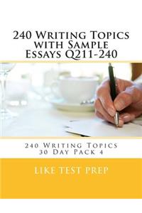 240 Writing Topics with Sample Essays Q211-240