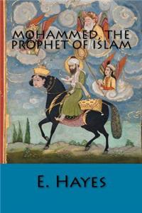 Mohammed, the Prophet of Islam