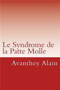 Le Syndrome de la Patte Molle