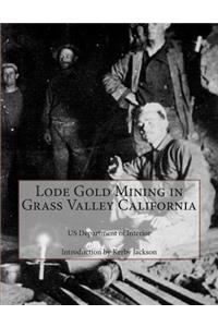 Lode Gold Mining in Grass Valley California