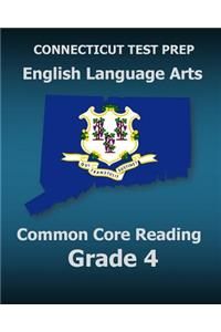 CONNECTICUT TEST PREP English Language Arts Common Core Reading Grade 4