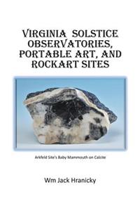 Virginia Solstice Observatories, Portable Art, and Rockart Sites