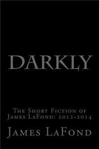 Darkly