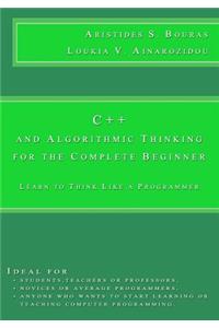 C++ and Algorithmic Thinking for the Complete Beginner