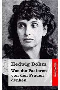 Was die Pastoren von den Frauen denken
