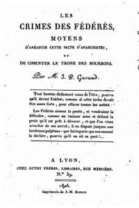 Les crimes des Fédérés, moyens d'anéantir cette secte d'anarchistes
