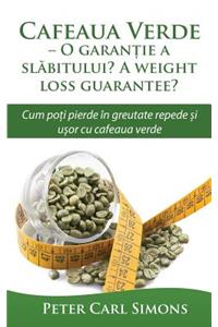 Cafeaua Verde ? O Garantie a Slabitului?
